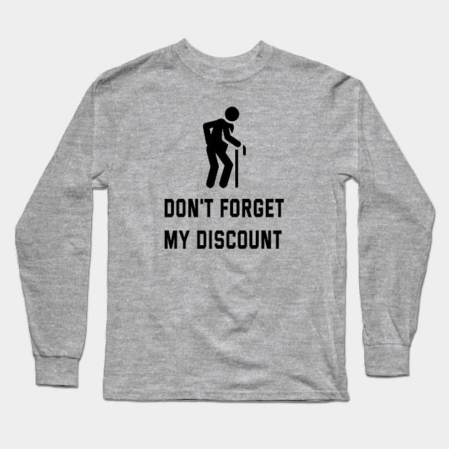Don't Forget My Discount Long Sleeve T-Shirt by ArtfulDesign